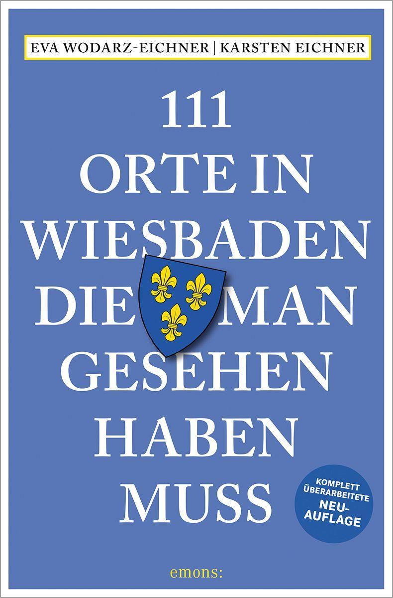 Vorderes Coverbild 111 Orte in Wiesbaden, die man gesehen haben muss