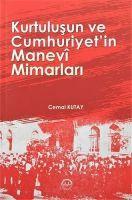 Vorderes Coverbild Kurtulusun ve Cumhuriyetin Manevi Mimarlari