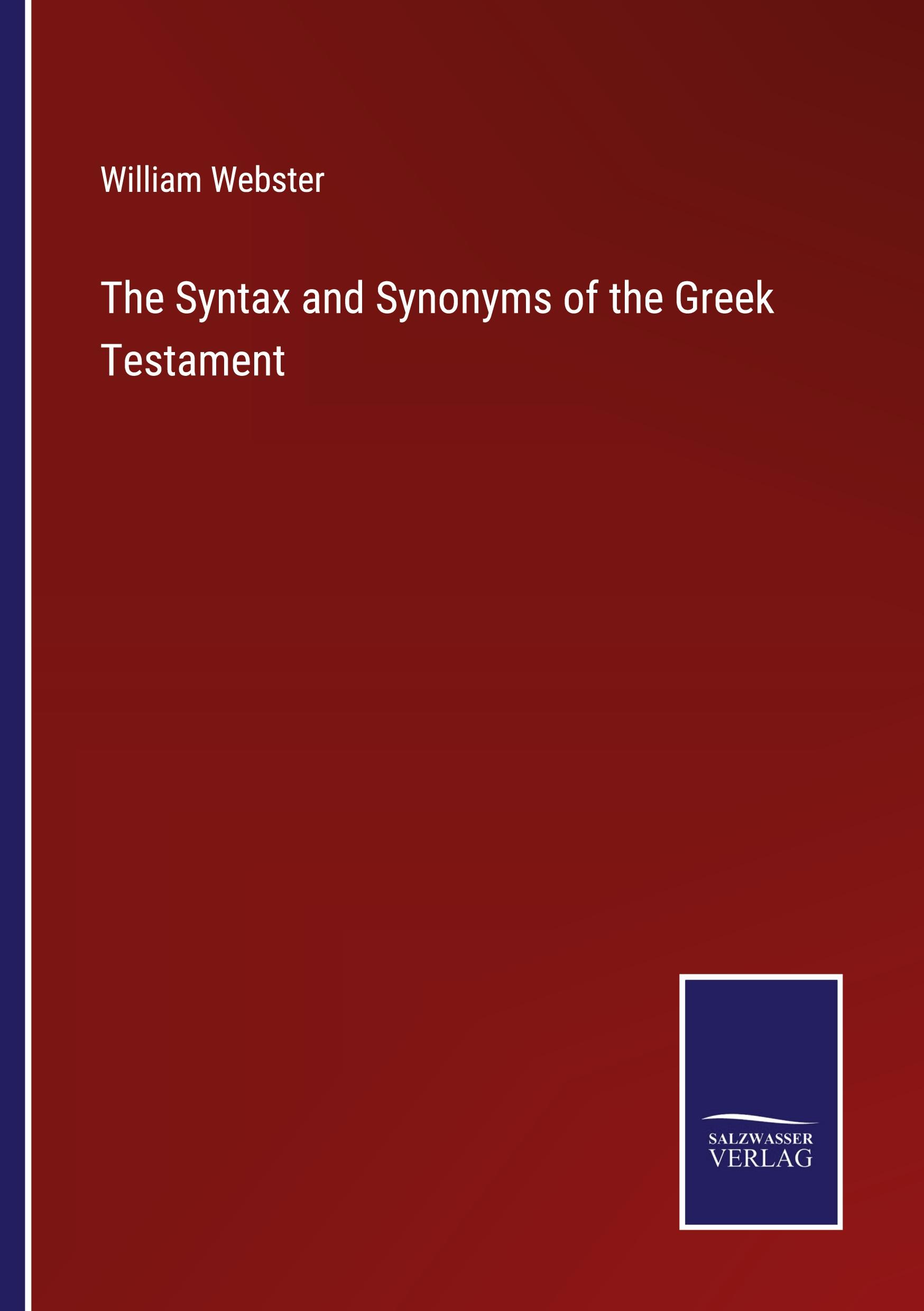 Vorderes Coverbild The Syntax and Synonyms of the Greek Testament