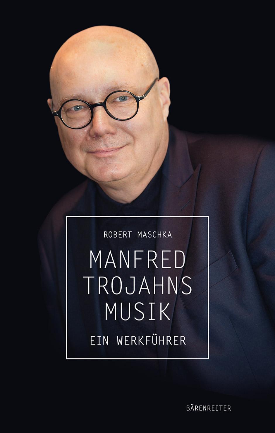 Vorderes Coverbild Manfred Trojahns Musik -Ein Werkführer-