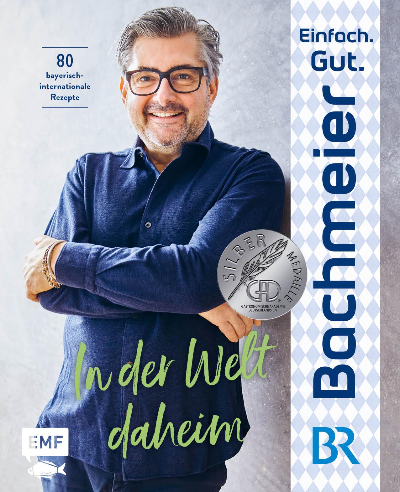 Vorderes Coverbild Einfach. Gut. Bachmeier. - In der Welt daheim