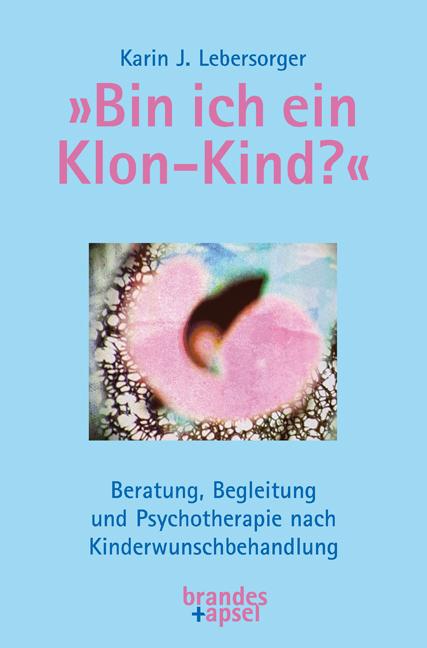 Vorderes Coverbild »Bin ich ein Klon-Kind?«
