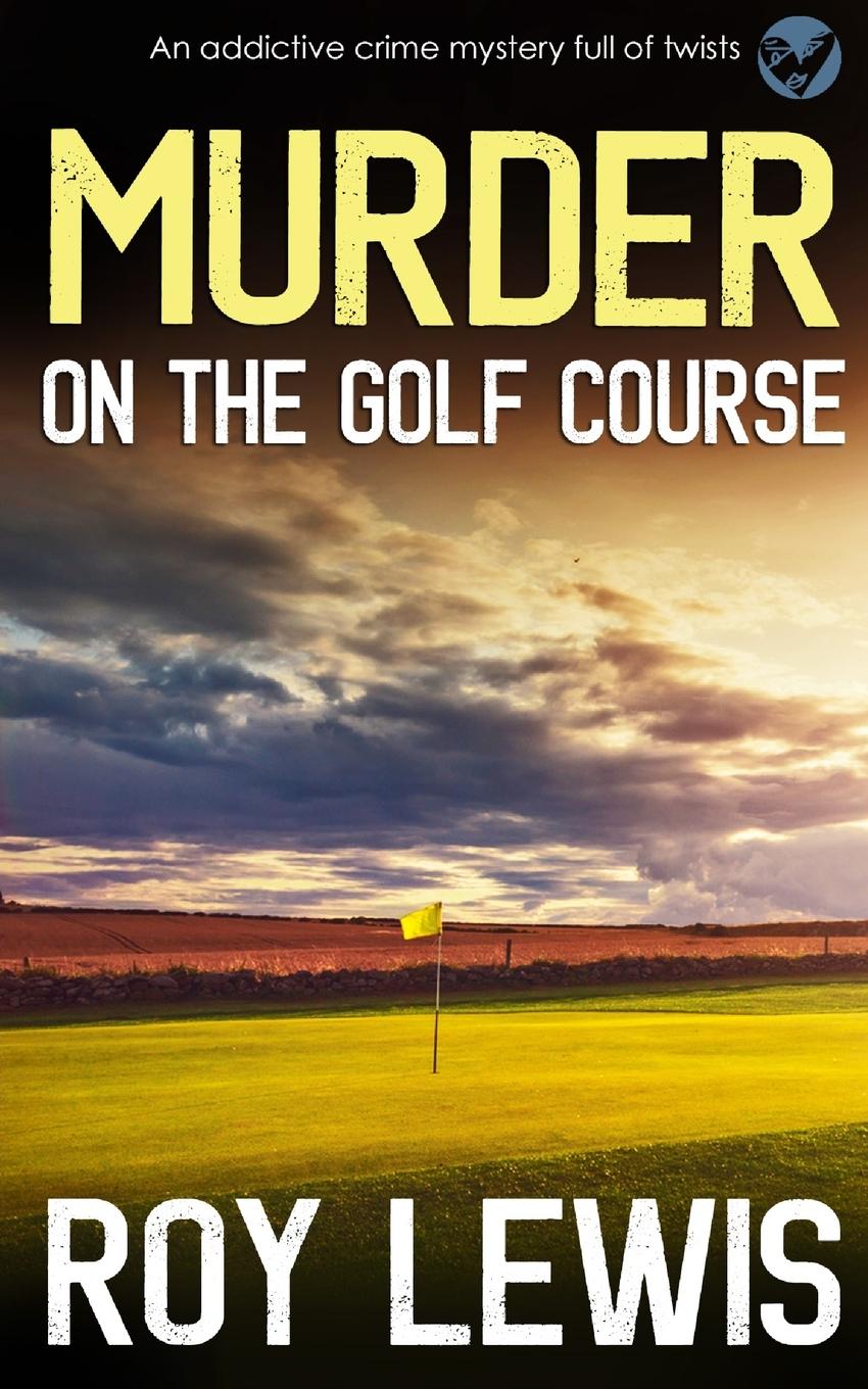 Vorderes Coverbild MURDER ON THE GOLF COURSE an addictive crime mystery full of twists