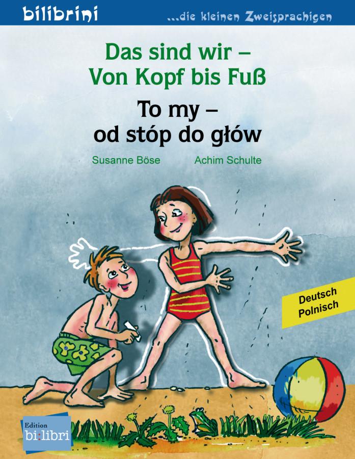 Vorderes Coverbild Das sind wir - Von Kopf bis Fuß. Kinderbuch Deutsch-Polnisch