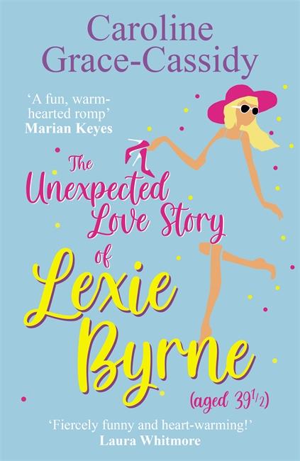 Vorderes Coverbild The Unexpected Love Story of Lexie Byrne (Aged 39 1/2)