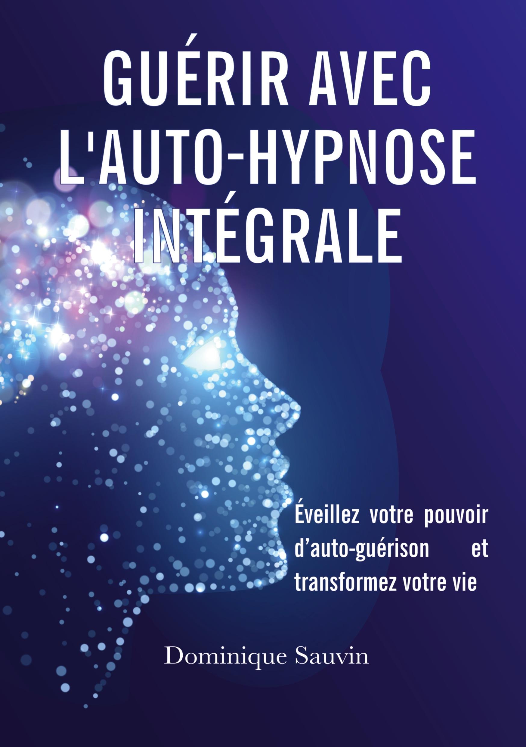 Vorderes Coverbild Guérir avec l'auto-hypnose intégrale