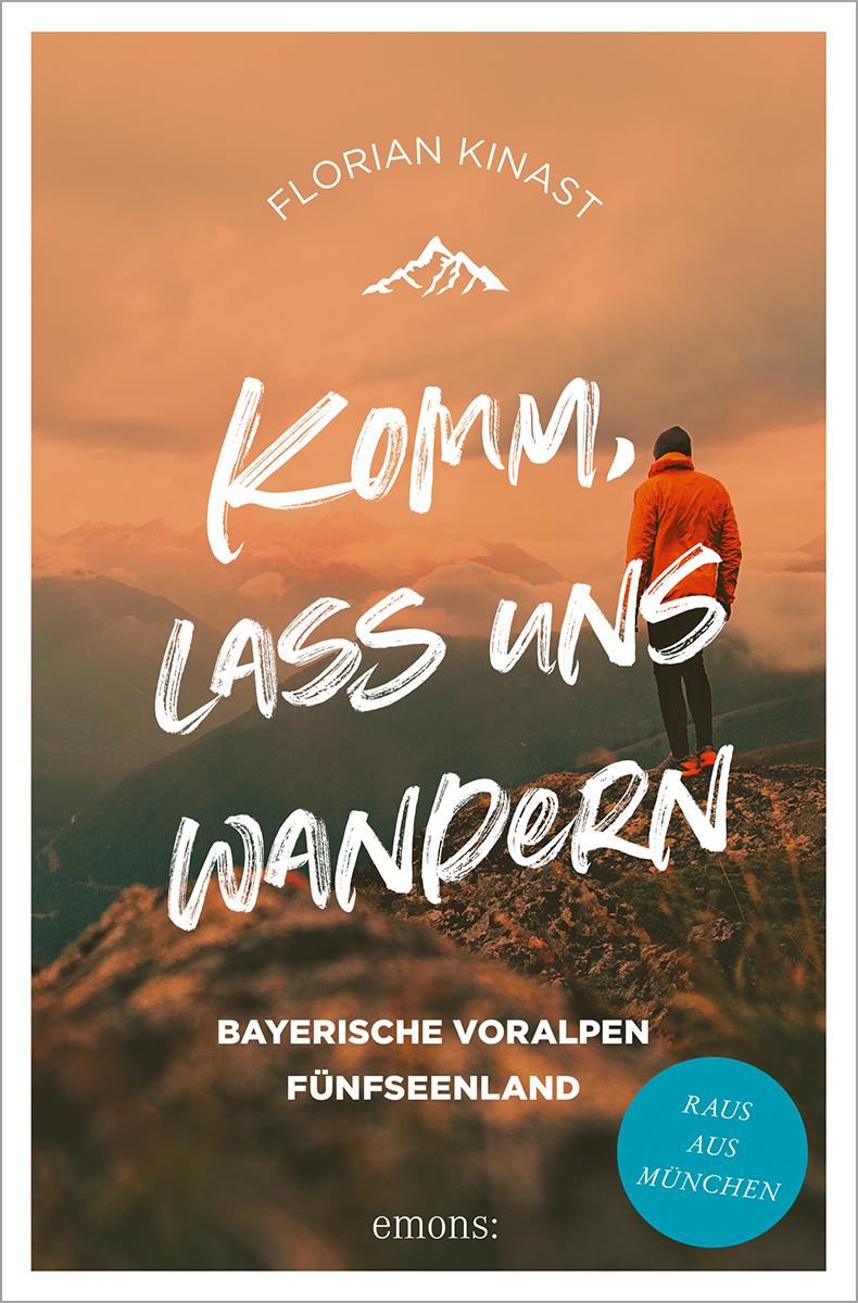 Vorderes Coverbild Komm, lass uns wandern. Bayerische Voralpen und Fünfseenland
