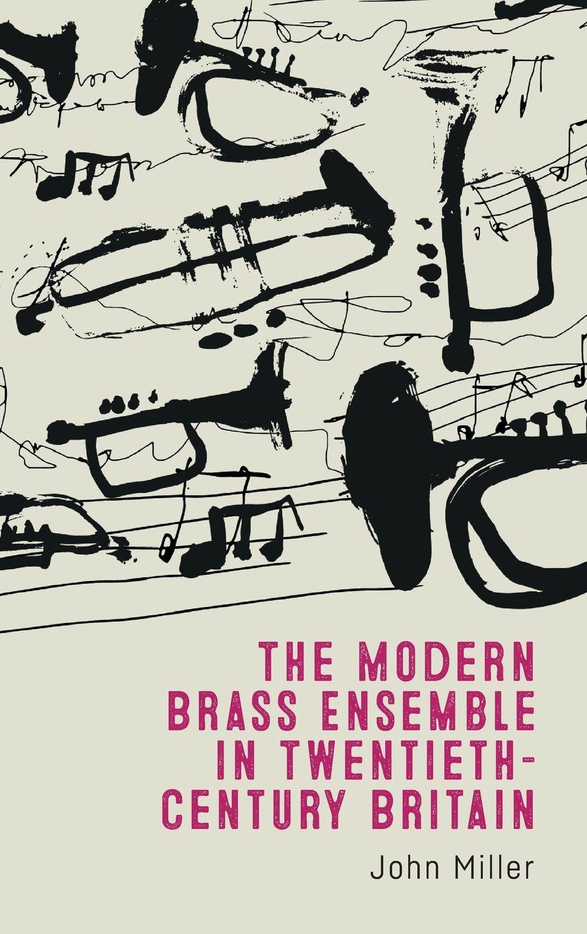Vorderes Coverbild The Modern Brass Ensemble in Twentieth-Century Britain
