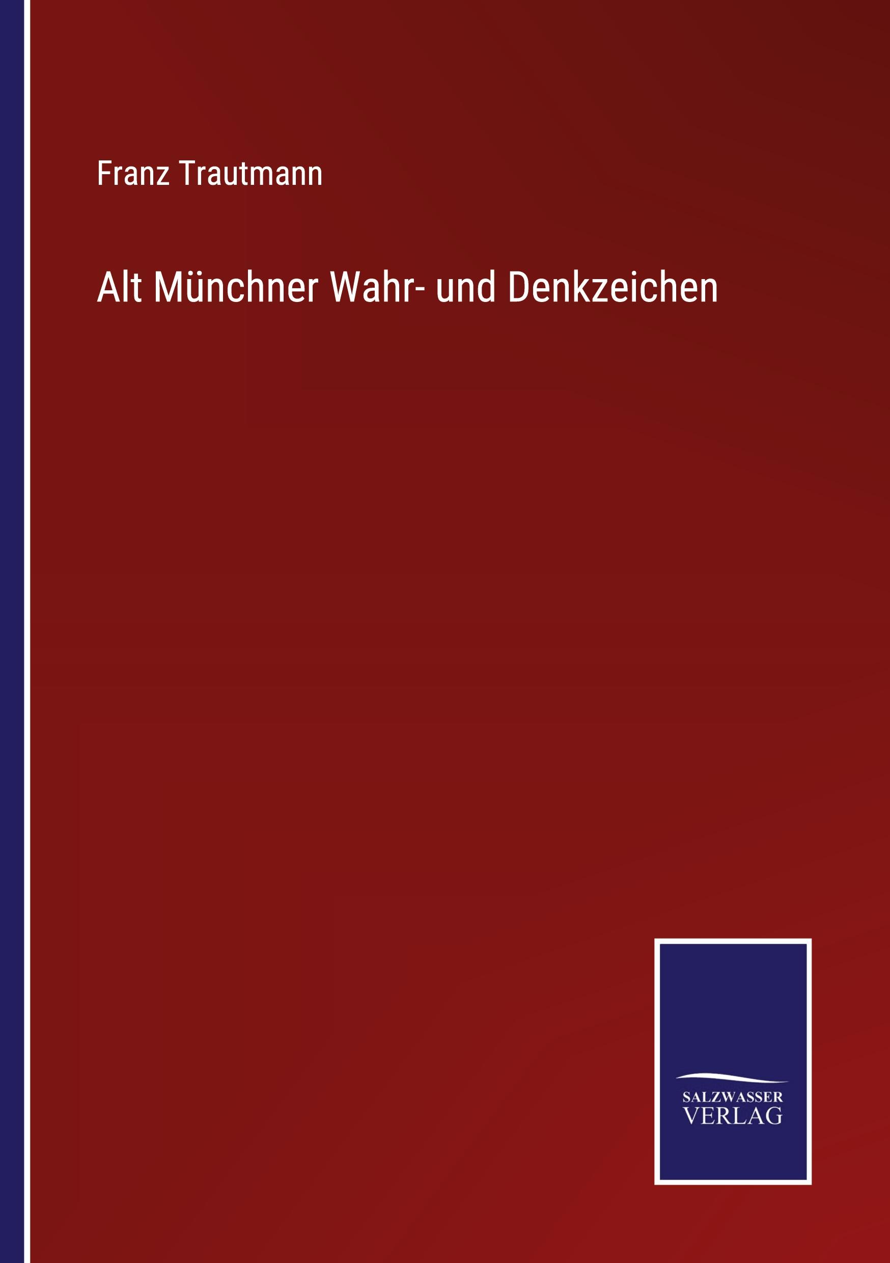 Vorderes Coverbild Alt Münchner Wahr- und Denkzeichen