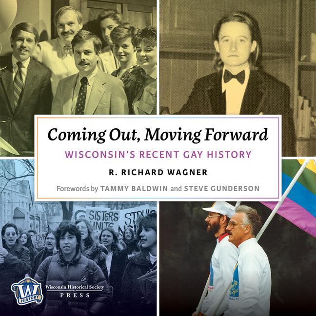 Vorderes Coverbild Coming Out, Moving Forward: Wisconsin's Recent Gay History