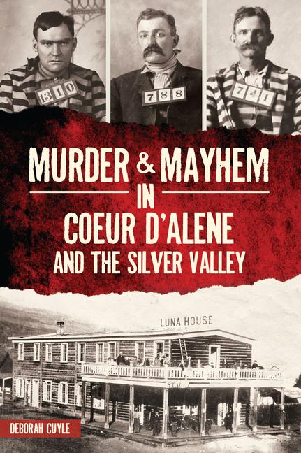 Vorderes Coverbild Murder & Mayhem in Coeur d'Alene and the Silver Valley