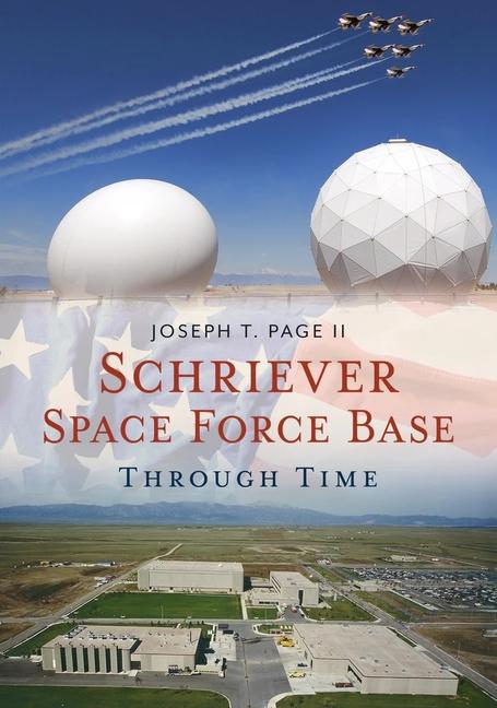 Vorderes Coverbild Schriever Space Force Base Through Time
