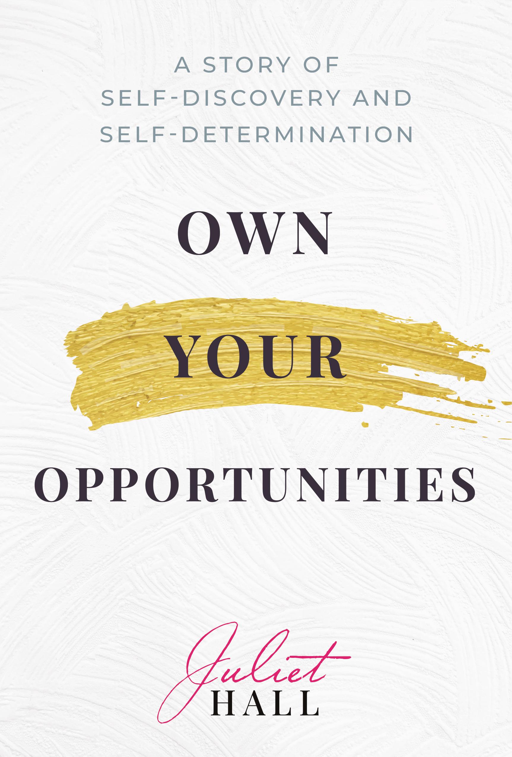 Vorderes Coverbild Own Your Opportunities: A Story of Self-Discovery and Self-Determination