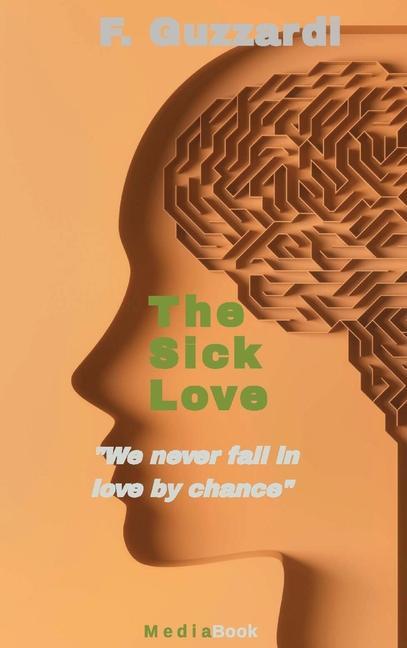 Vorderes Coverbild The Sick Love (We never fall in love by chance)