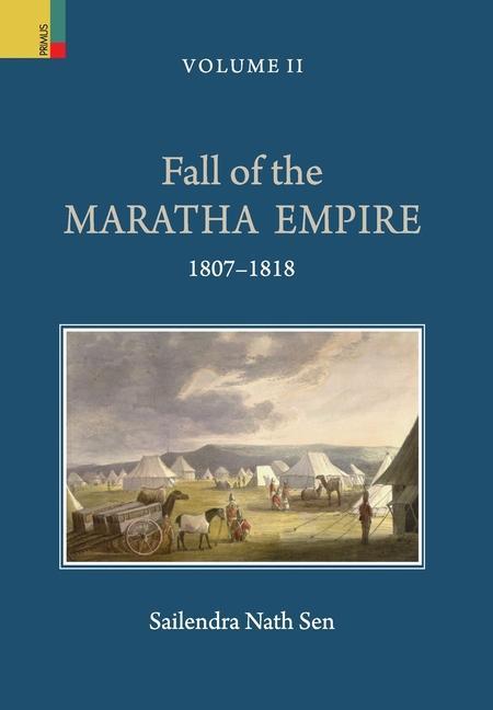 Vorderes Coverbild Fall of the Maratha Empire, Vol II, 1796-1806
