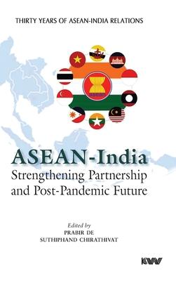 Vorderes Coverbild ASEAN - India Strengthening Partnership and Post-Pandemic Future
