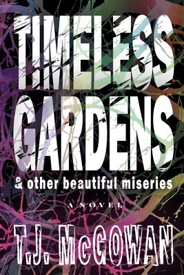 Vorderes Coverbild Timeless Gardens & Other Beautiful Miseries