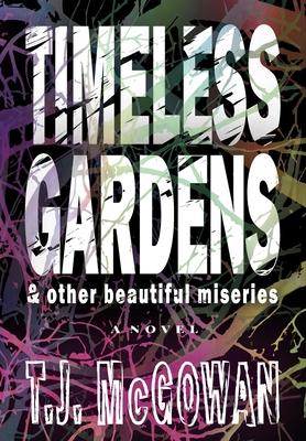 Vorderes Coverbild Timeless Gardens & Other Beautiful Miseries