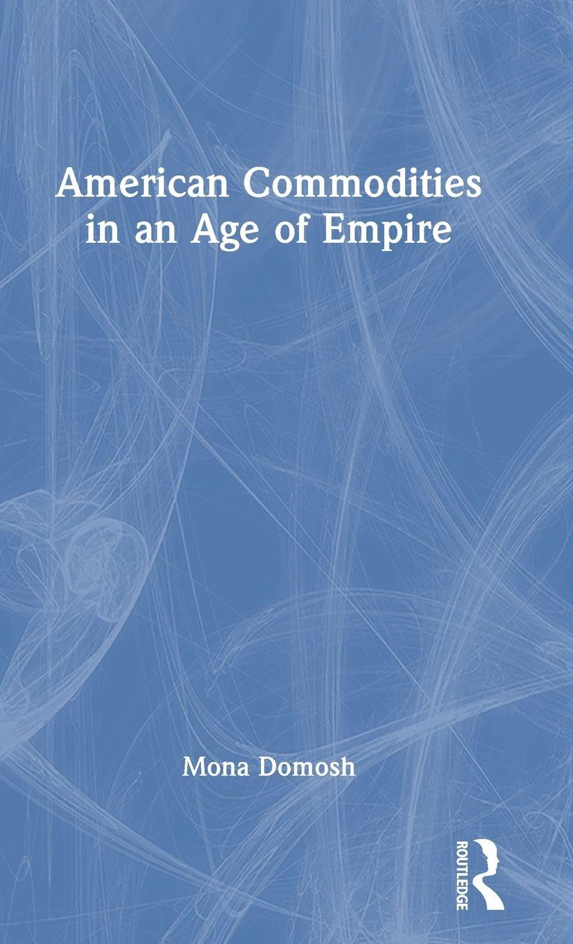 Vorderes Coverbild American Commodities in an Age of Empire