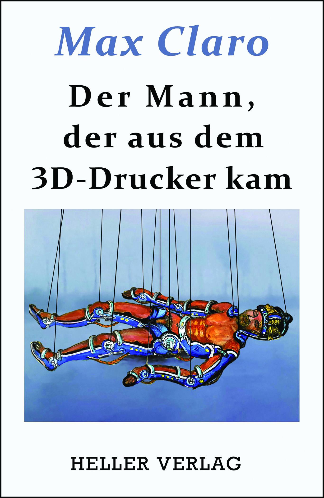 Vorderes Coverbild Der Mann, der aus dem 3D-Drucker kam