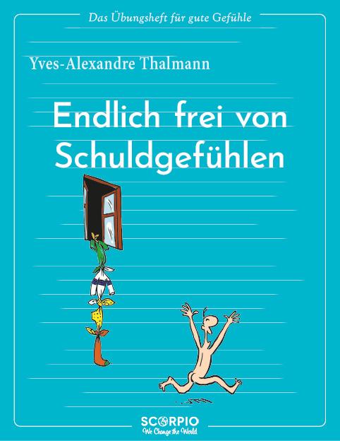 Vorderes Coverbild Das Übungsheft für gute Gefühle - Endlich frei von Schuldgefühlen