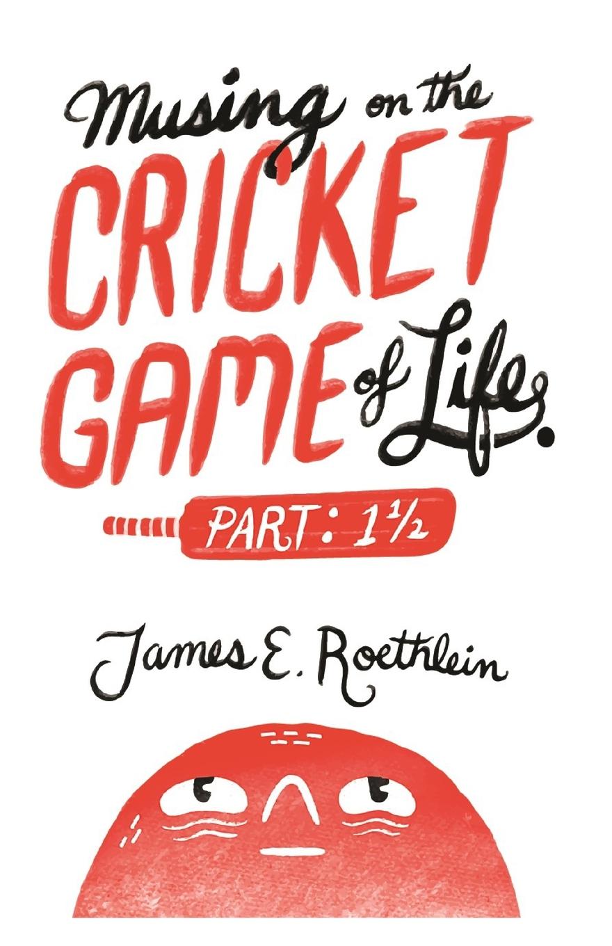 Vorderes Coverbild Musing on the Cricket Game of Life - Part 1 1/2