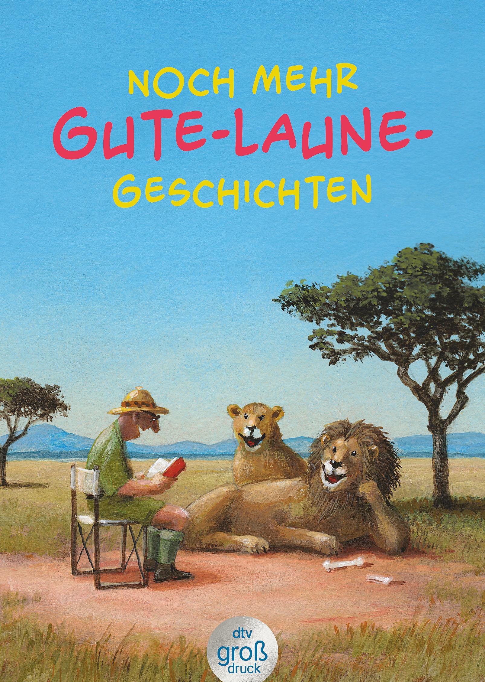 Vorderes Coverbild Noch mehr Gute-Laune-Geschichten - Geschichten für heitere Lesestunden, jetzt in vergrößerter Schrift