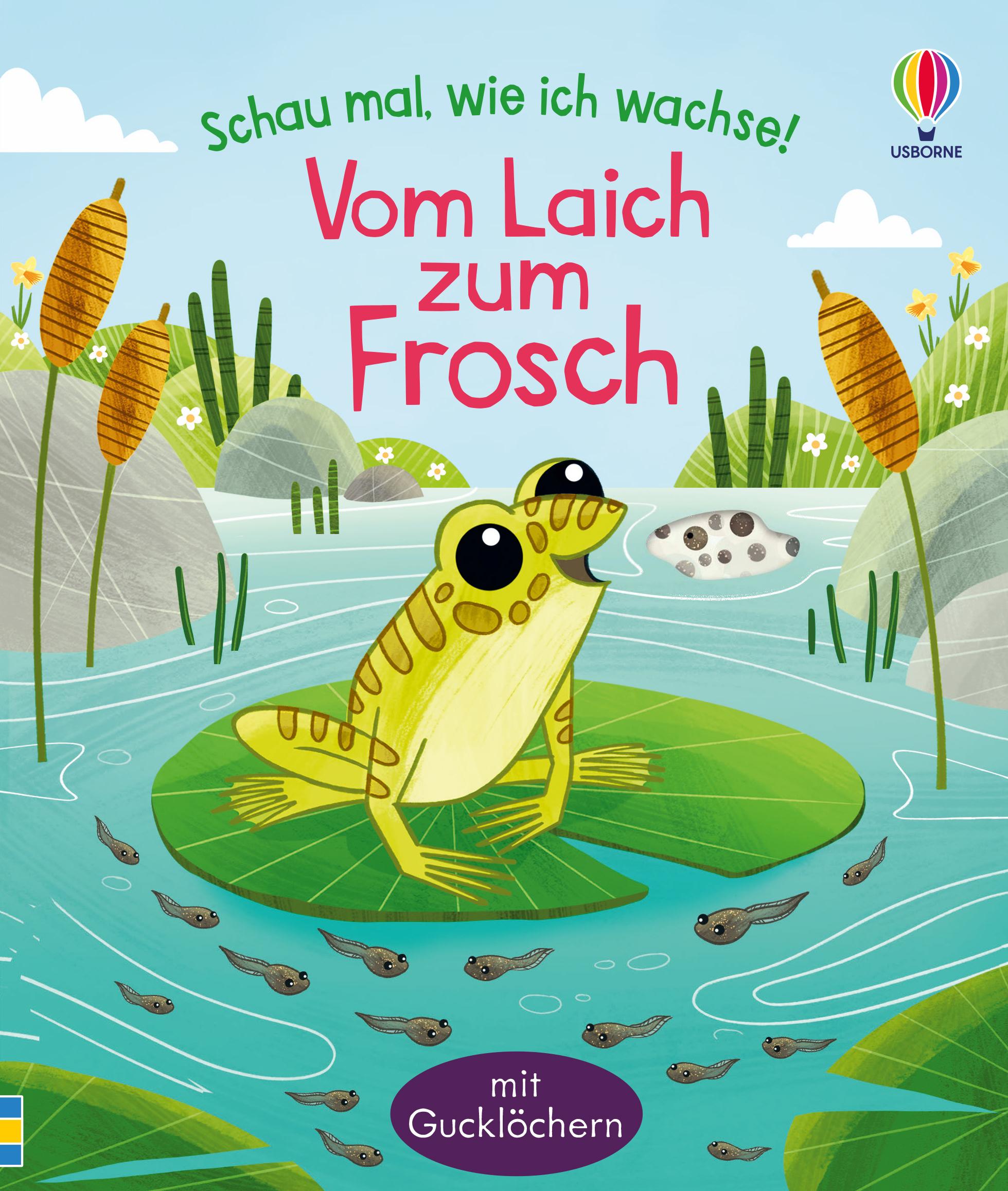 Vorderes Coverbild Schau mal, wie ich wachse! Vom Laich zum Frosch