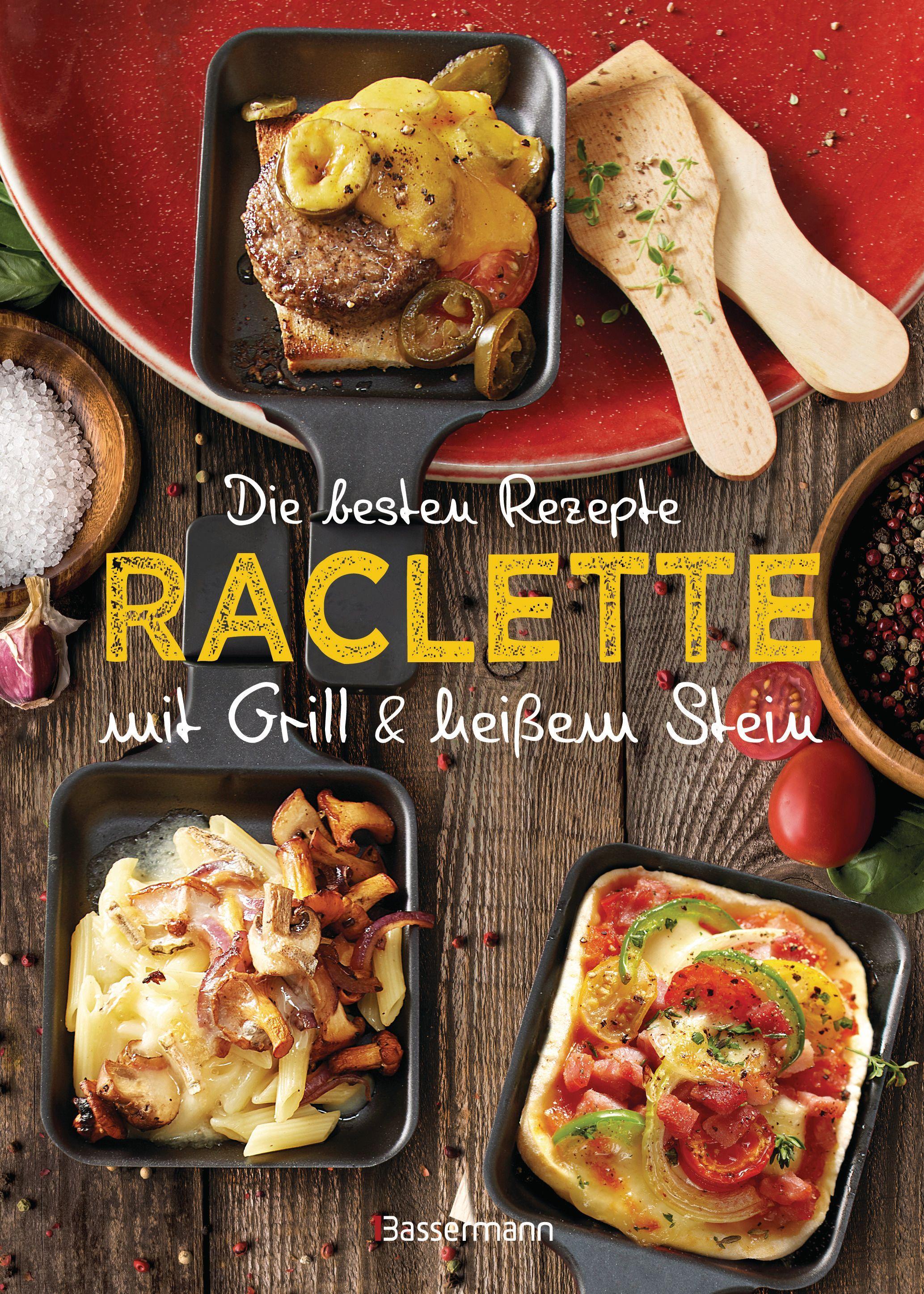 Vorderes Coverbild Die besten Rezepte Raclette. Mit Grill & heißem Stein