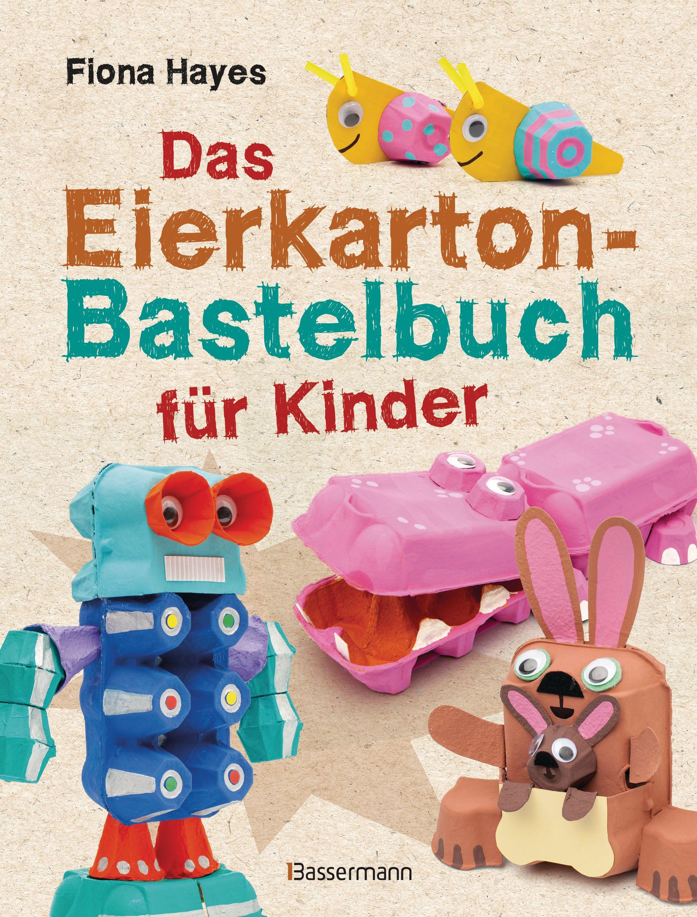 Vorderes Coverbild Das Eierkarton-Bastelbuch für Kinder. 51 lustige Projekte für Kinder ab 5 Jahren