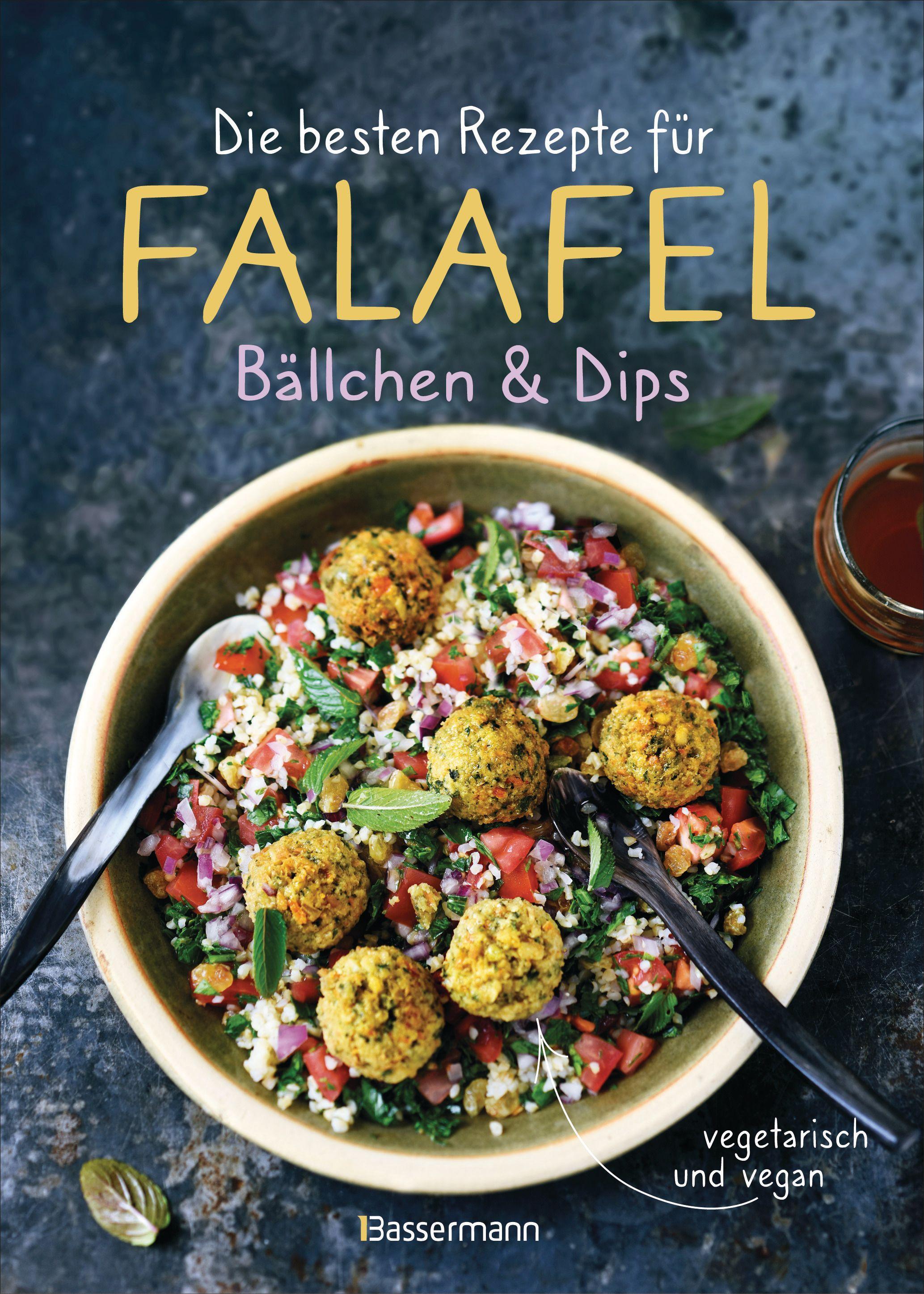 Vorderes Coverbild Die besten Rezepte für Falafel. Bällchen & Dips - vegetarisch & vegan