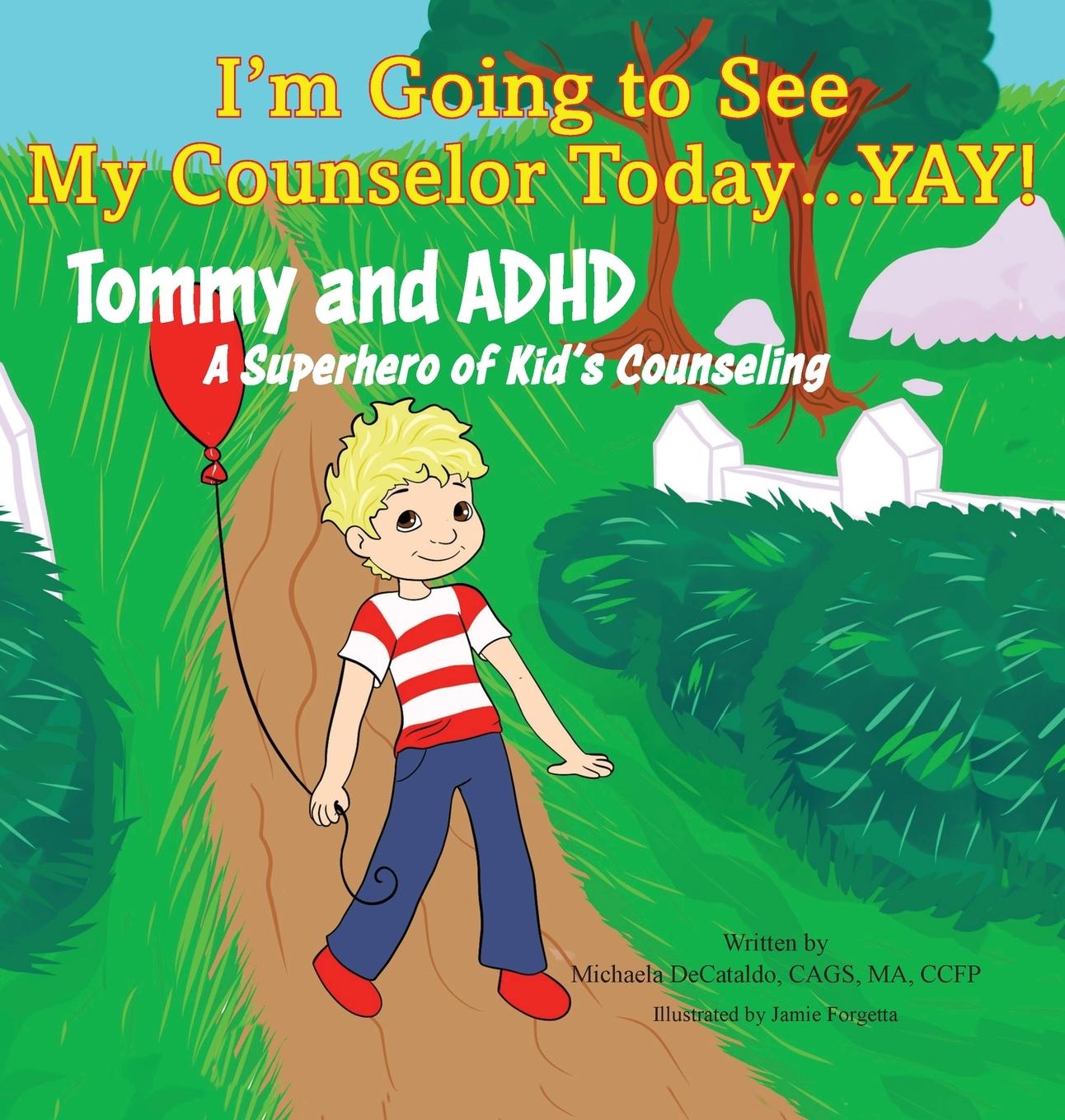 Vorderes Coverbild I'm Going to See My Counselor Today...Yay! Tommy and ADHD, A Superhero of Kid's Counseling