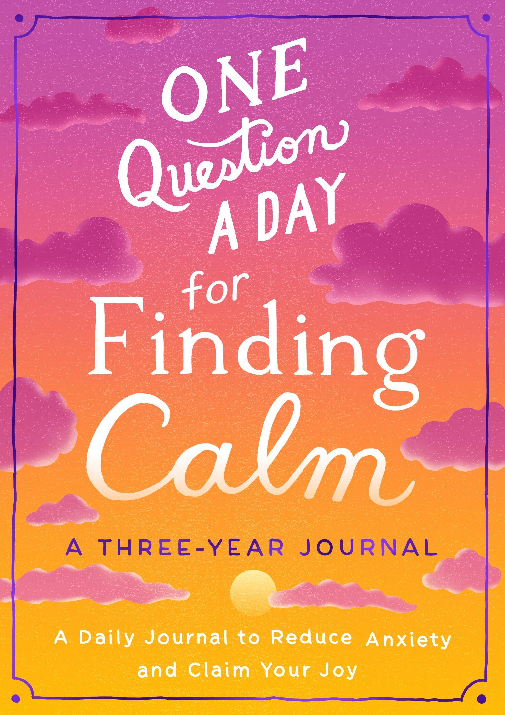 Vorderes Coverbild One Question a Day for Finding Calm: A Three-Year Journal