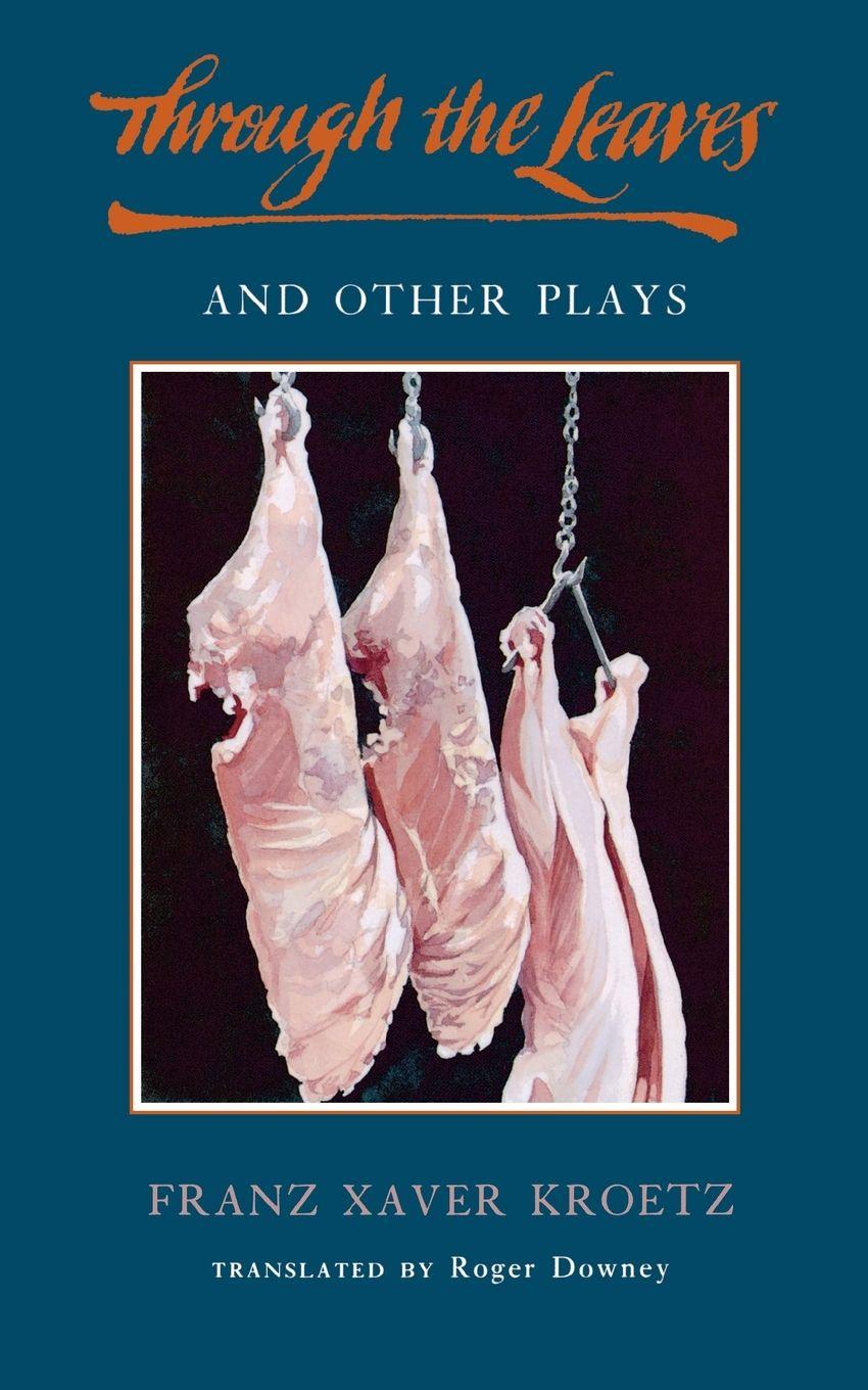 Vorderes Coverbild Through the Leaves and Other Plays