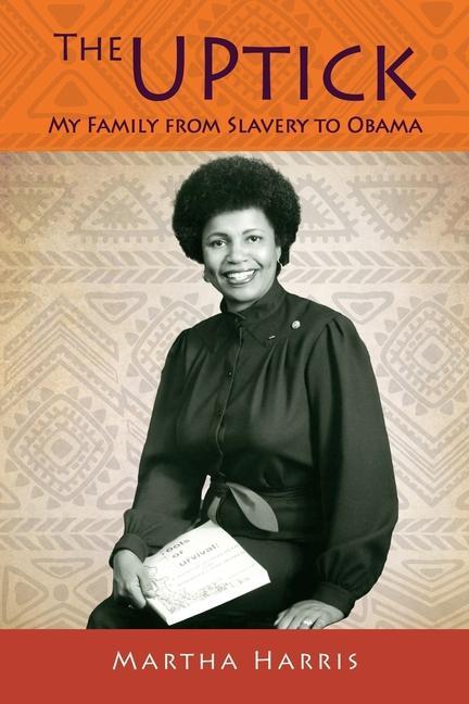 Vorderes Coverbild The UPtick: My Family from Slavery to Obama