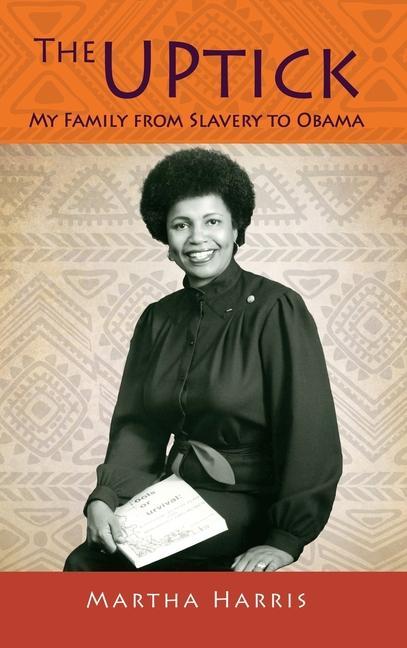 Vorderes Coverbild The UPtick: My Family from Slavery to Obama