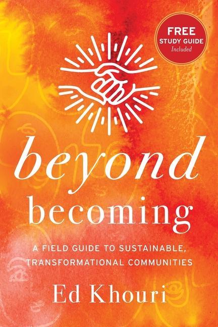 Vorderes Coverbild Beyond Becoming: A Field Guide to Sustainable, Transformational Communities