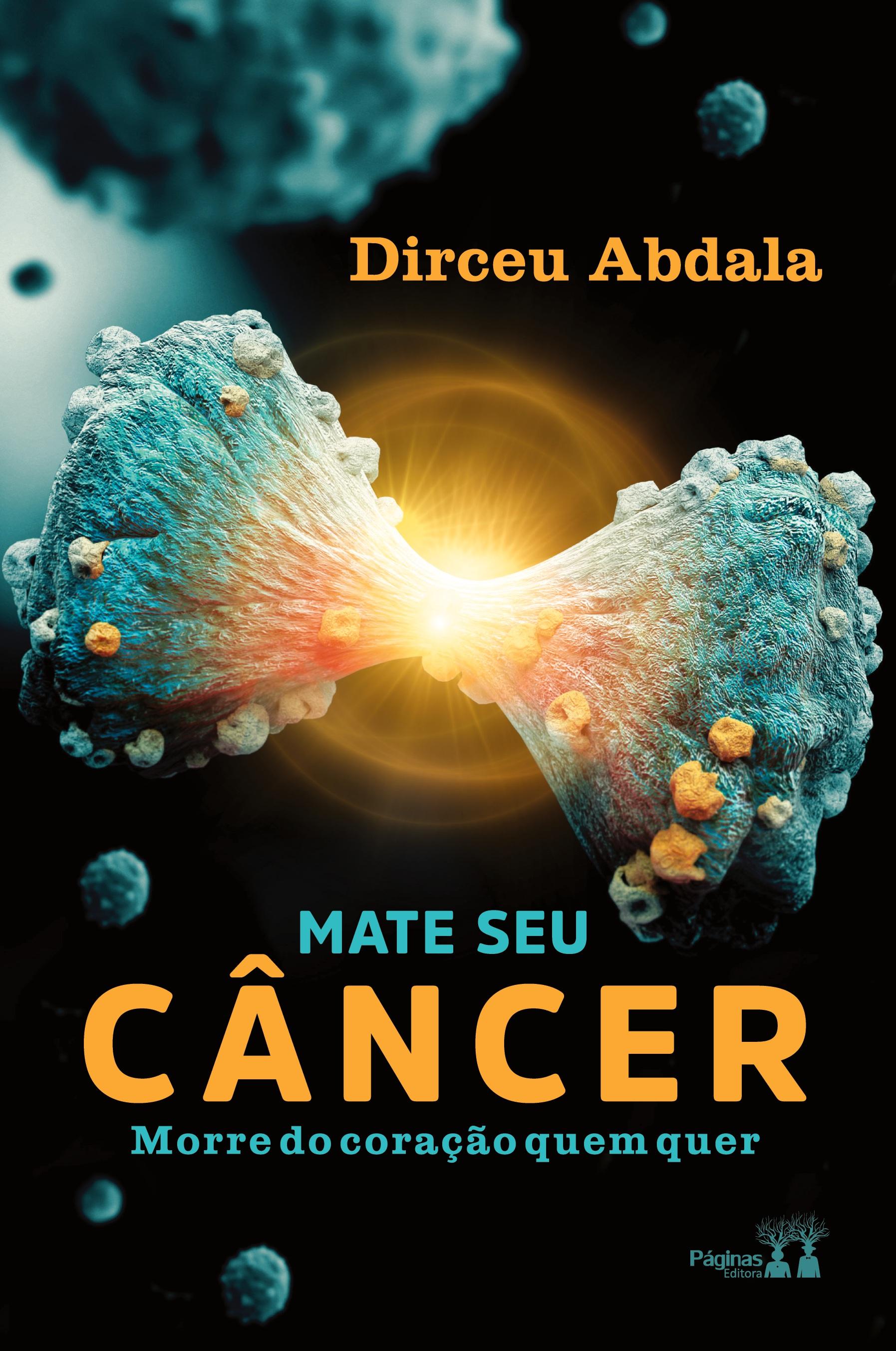 Vorderes Coverbild MATE SEU CÂNCER, MORRE DO CORAÇÃO QUEM QUER