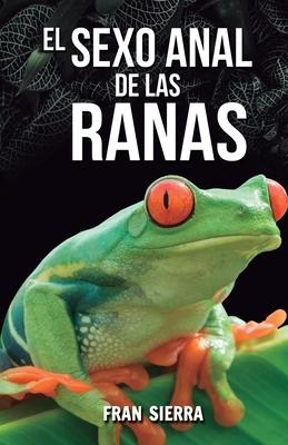 Vorderes Coverbild El sexo anal de las ranas