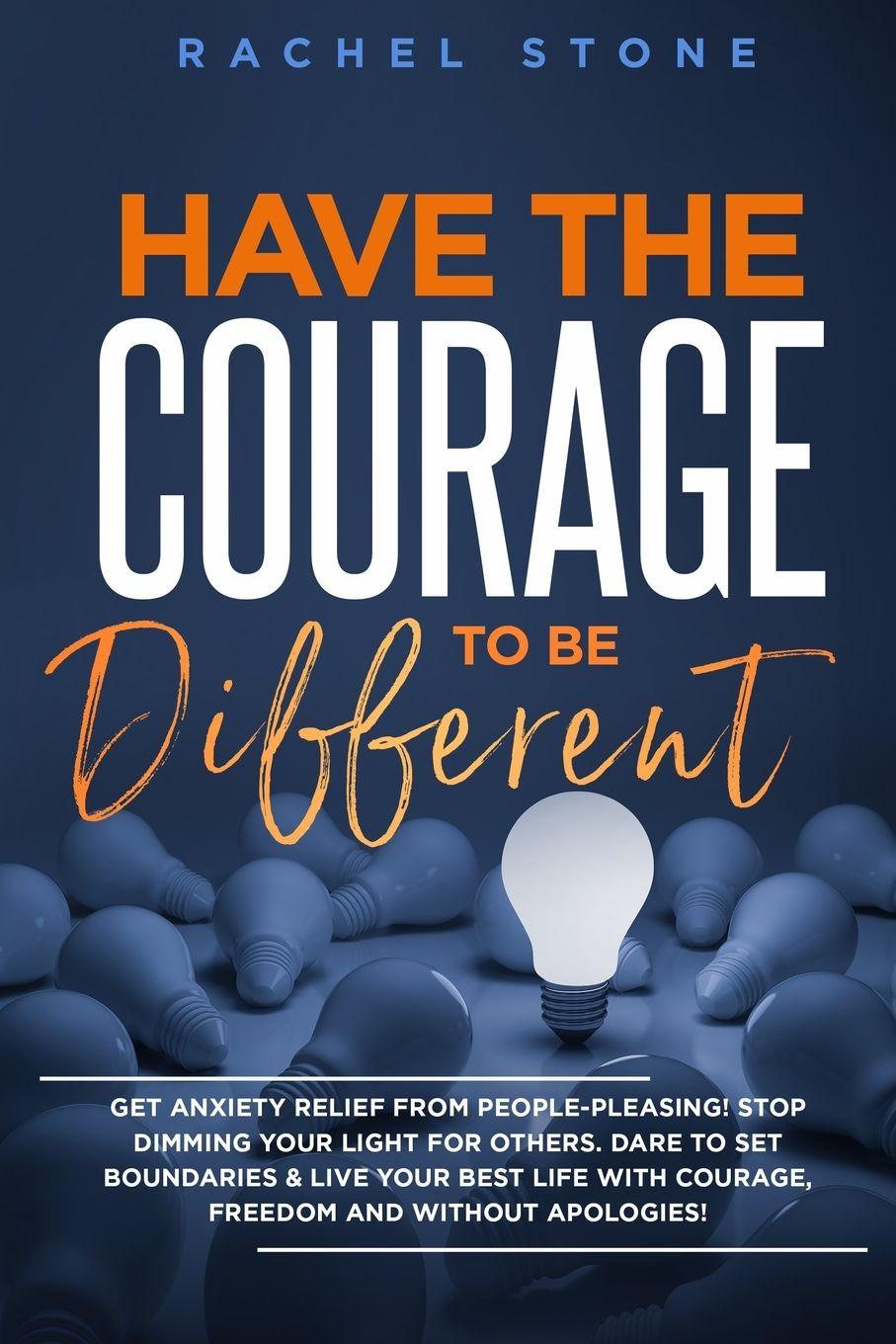 Vorderes Coverbild Have The Courage To Be Different