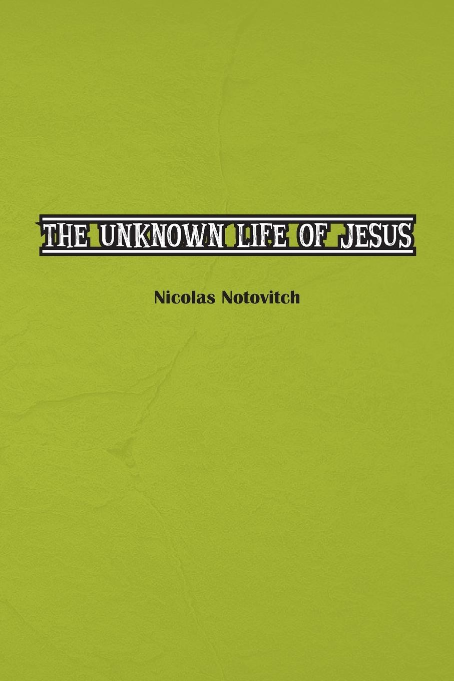 Vorderes Coverbild The Unknown Life of Jesus Christ
