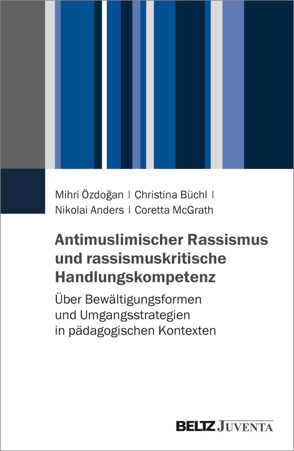 Vorderes Coverbild Antimuslimischer Rassismus und rassismuskritische Handlungskompetenz
