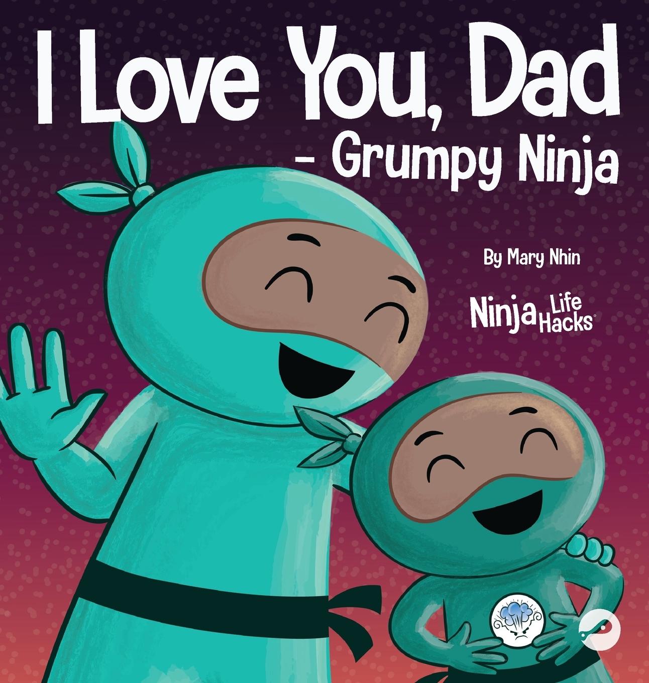 Vorderes Coverbild I Love You, Dad - Grumpy Ninja