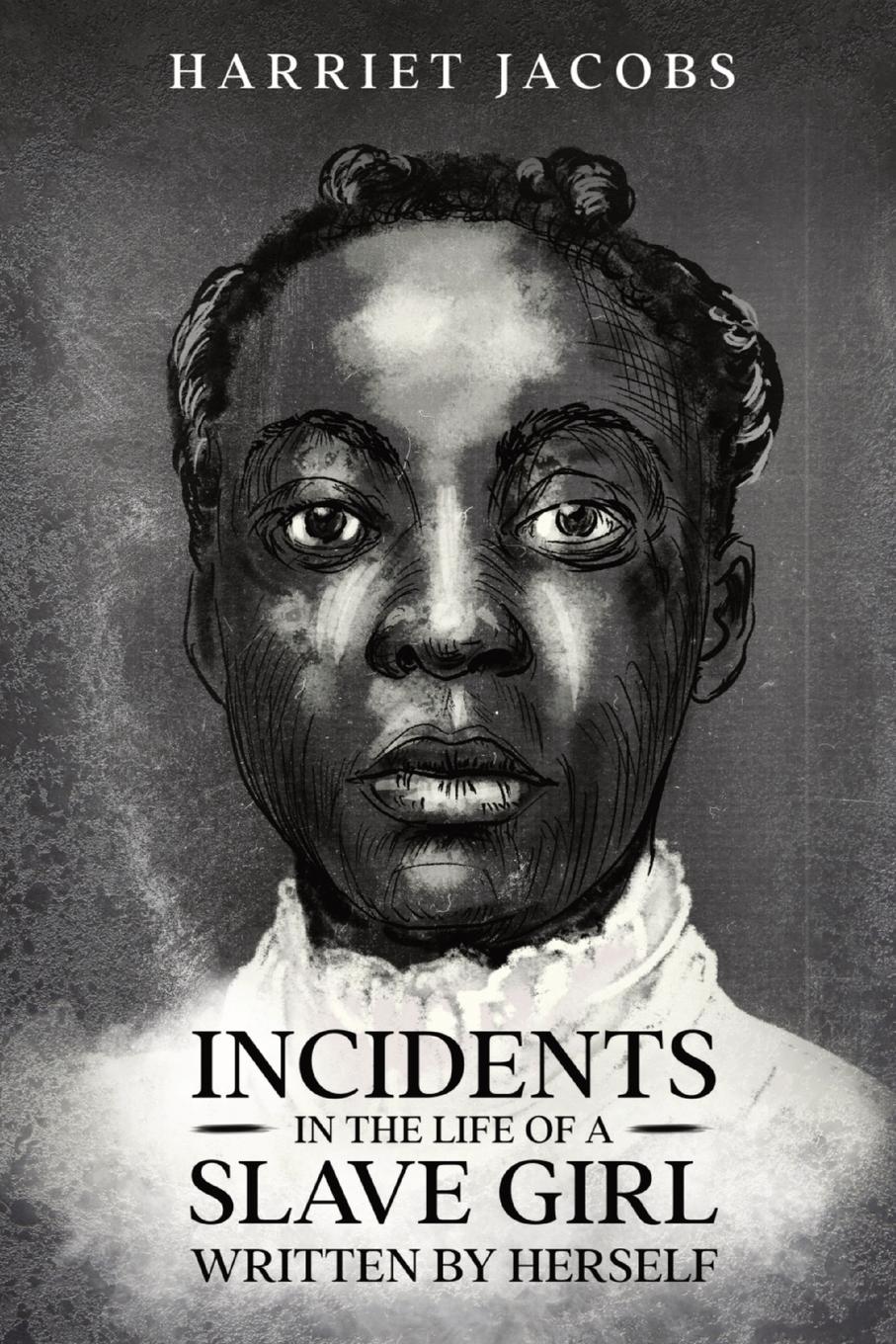 Vorderes Coverbild Incidents in the Life of a Slave Girl, Written By Herself
