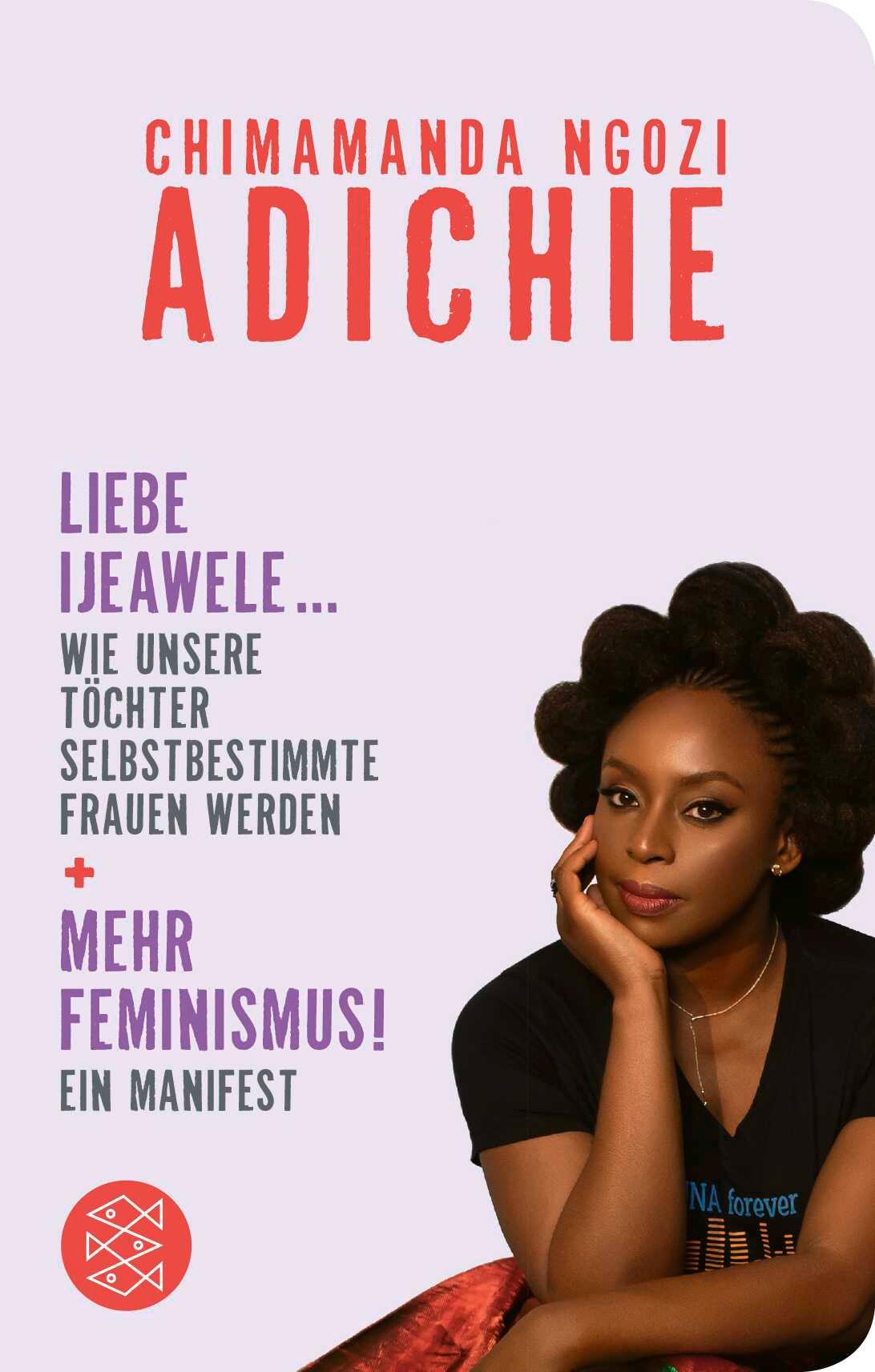 Vorderes Coverbild Mehr Feminismus! Ein Manifest / Liebe Ijeawele ... Wie unsere Töchter selbstbestimmte Frauen werden
