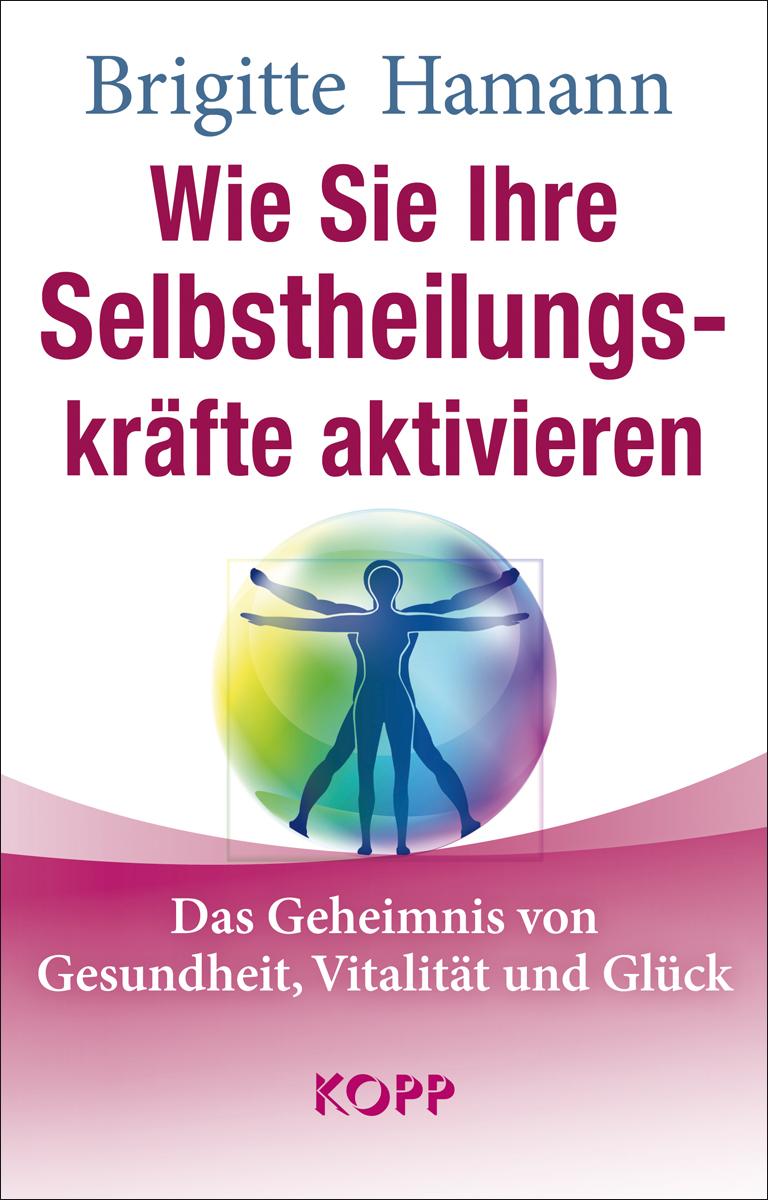 Vorderes Coverbild Wie Sie Ihre Selbstheilungskräfte aktivieren