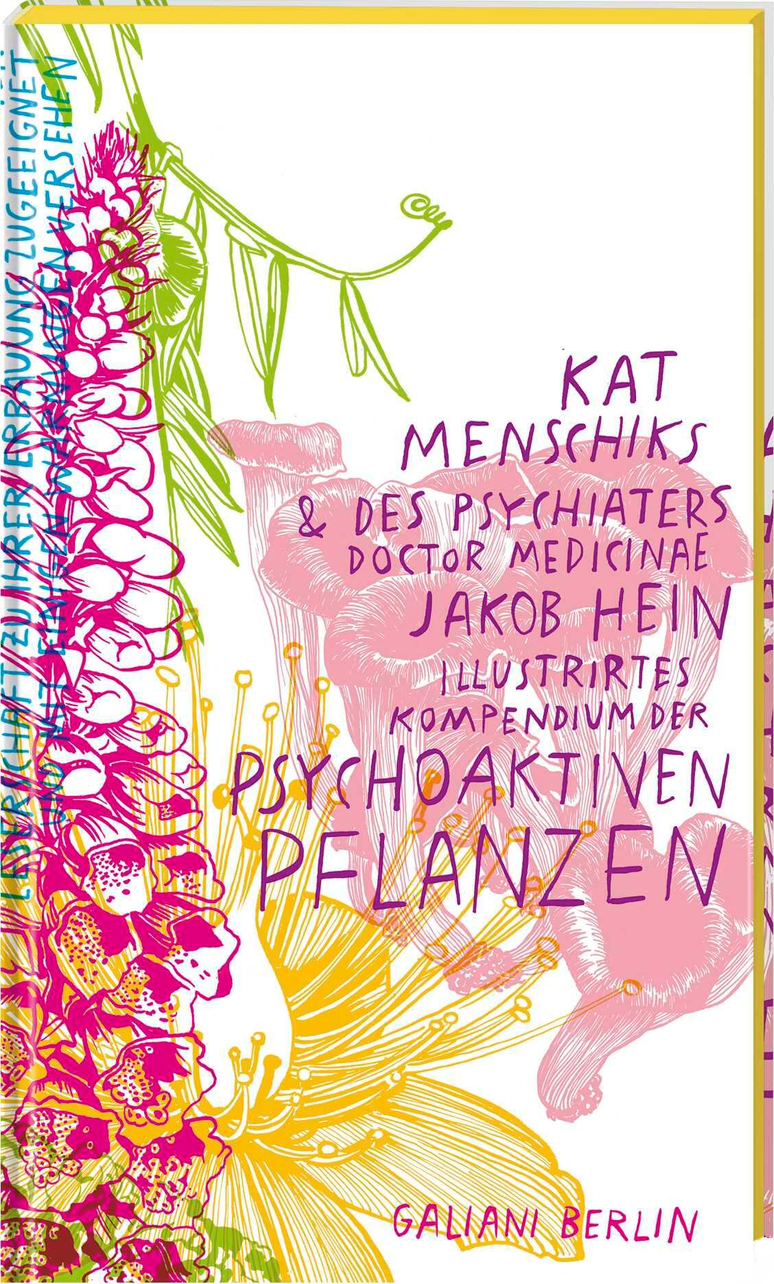Vorderes Coverbild Kat Menschiks und des Psychiaters Doctor medicinae Jakob Hein Illustrirtes Kompendium der psychoaktiven Pflanzen
