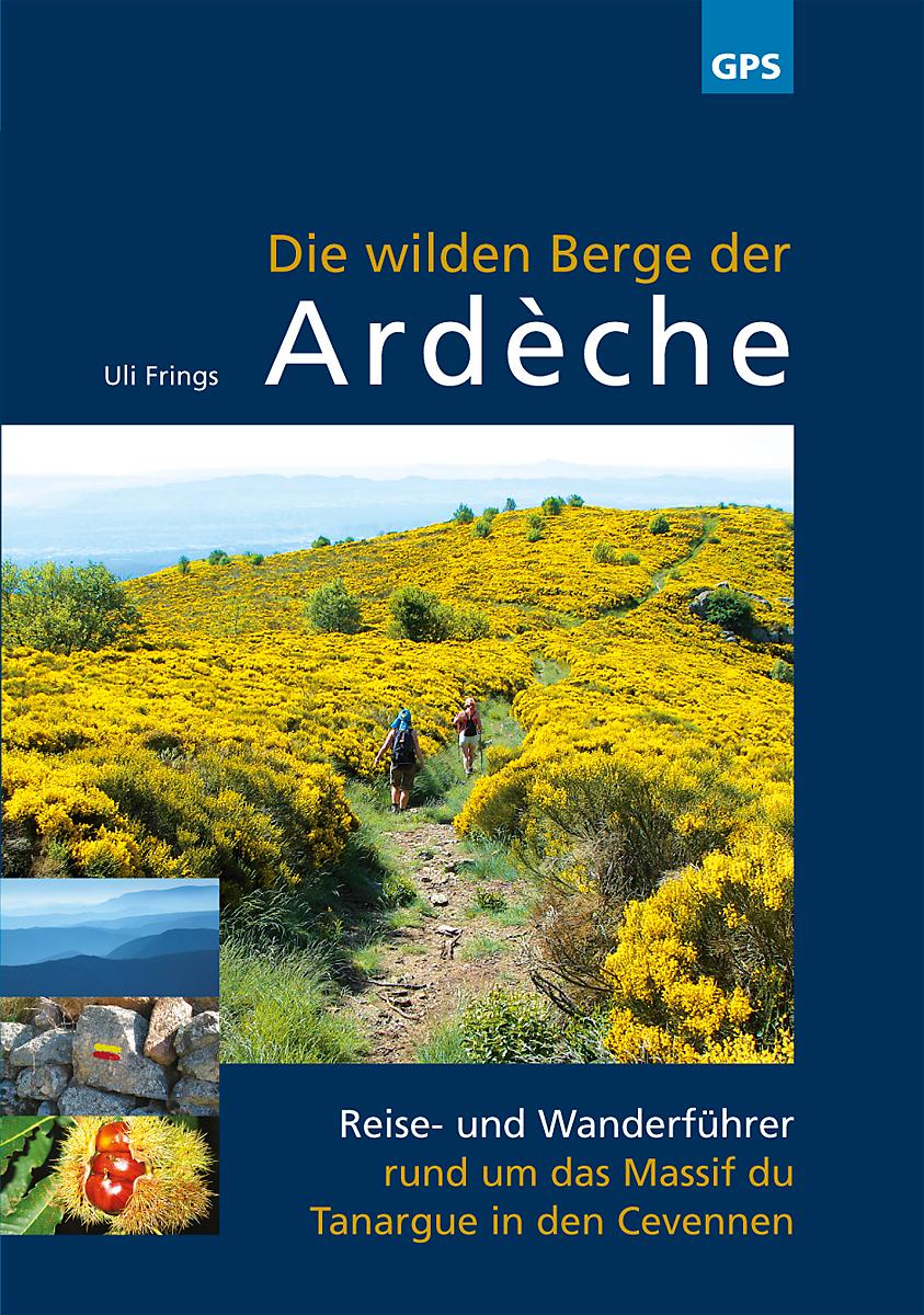 Vorderes Coverbild Die wilden Berge der Ardèche-alle Wanderungen mit GPS-Track zum Download