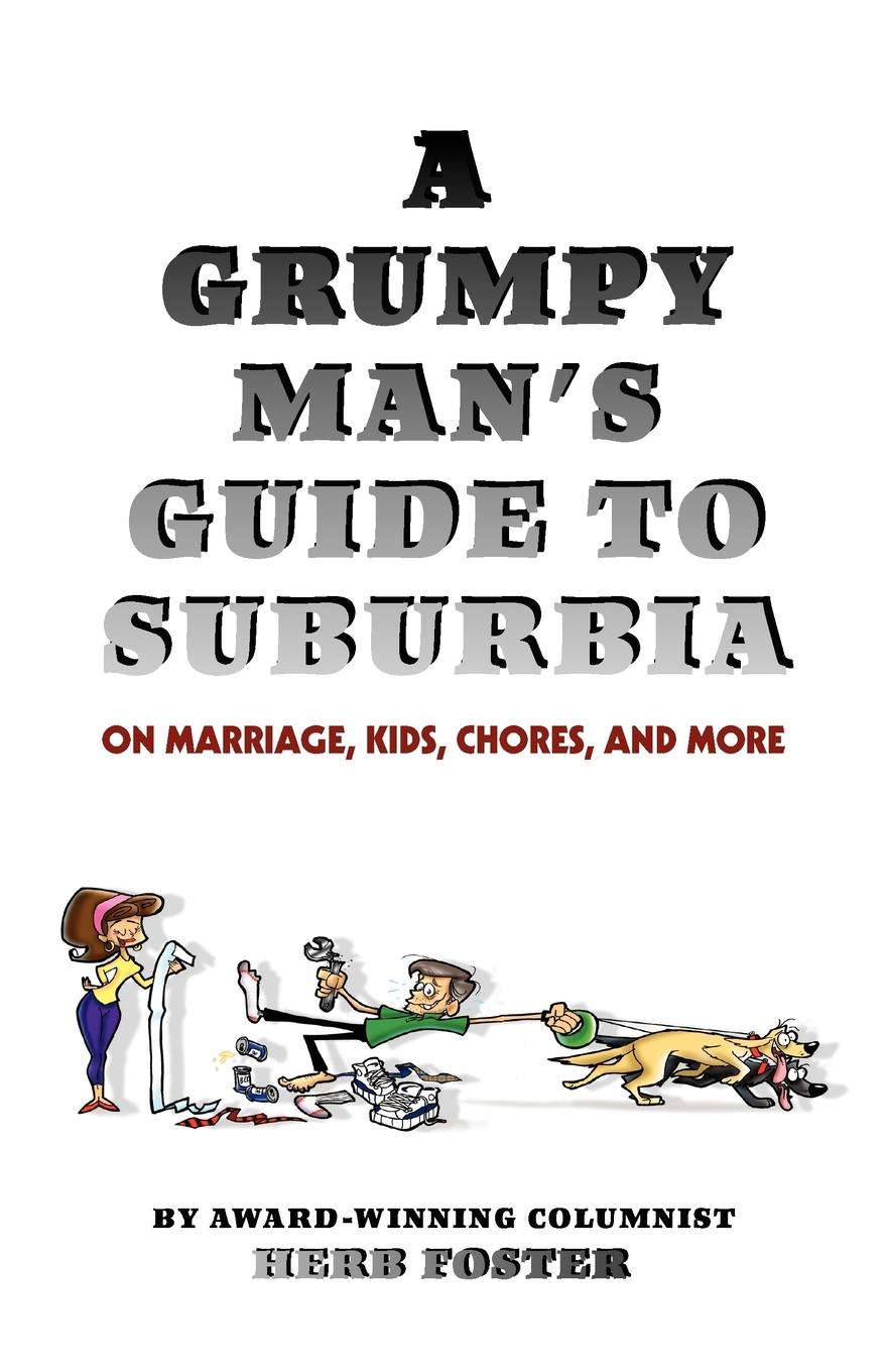 Vorderes Coverbild A Grumpy Man's Guide to Suburbia on Marriage, Kids, Chores, and More