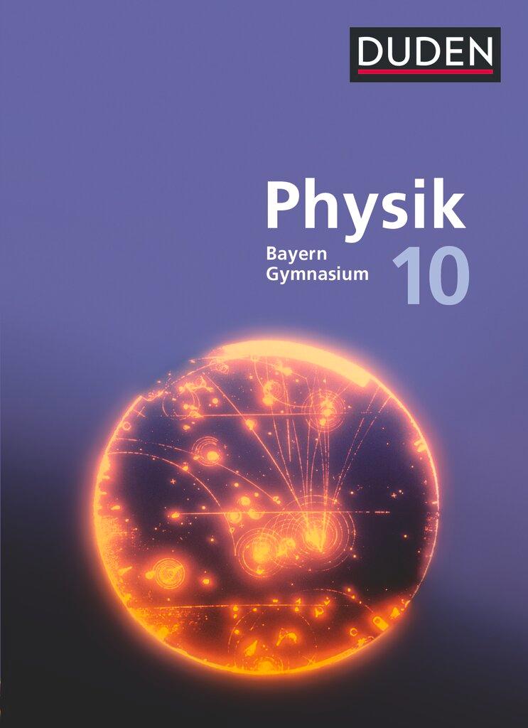 Vorderes Coverbild Duden Physik 10. Jahrgangsstufe - Gymnasium Bayern - Neubearbeitung. Schülerbuch